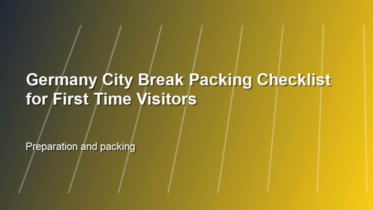 Germany City Break Packing Checklist for First Time Visitors